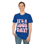 It's a good day! Soft style T-Shirt