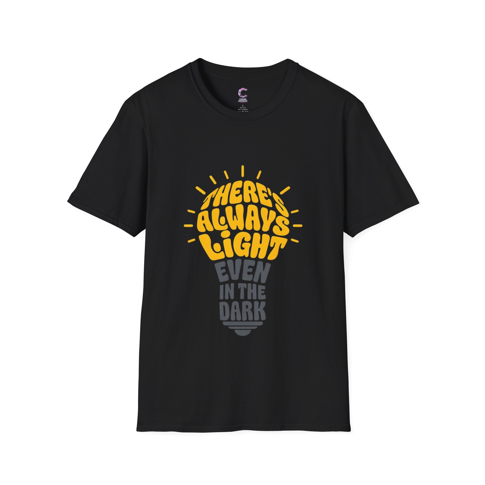 there's always light even in the dark positive vibes T-Shirt