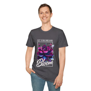 Let your dreams bloom Soft style T-Shirt
