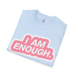 I am enough Soft style T-Shirt