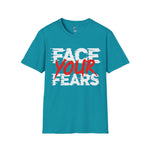 Face your fears Soft style T-Shirt