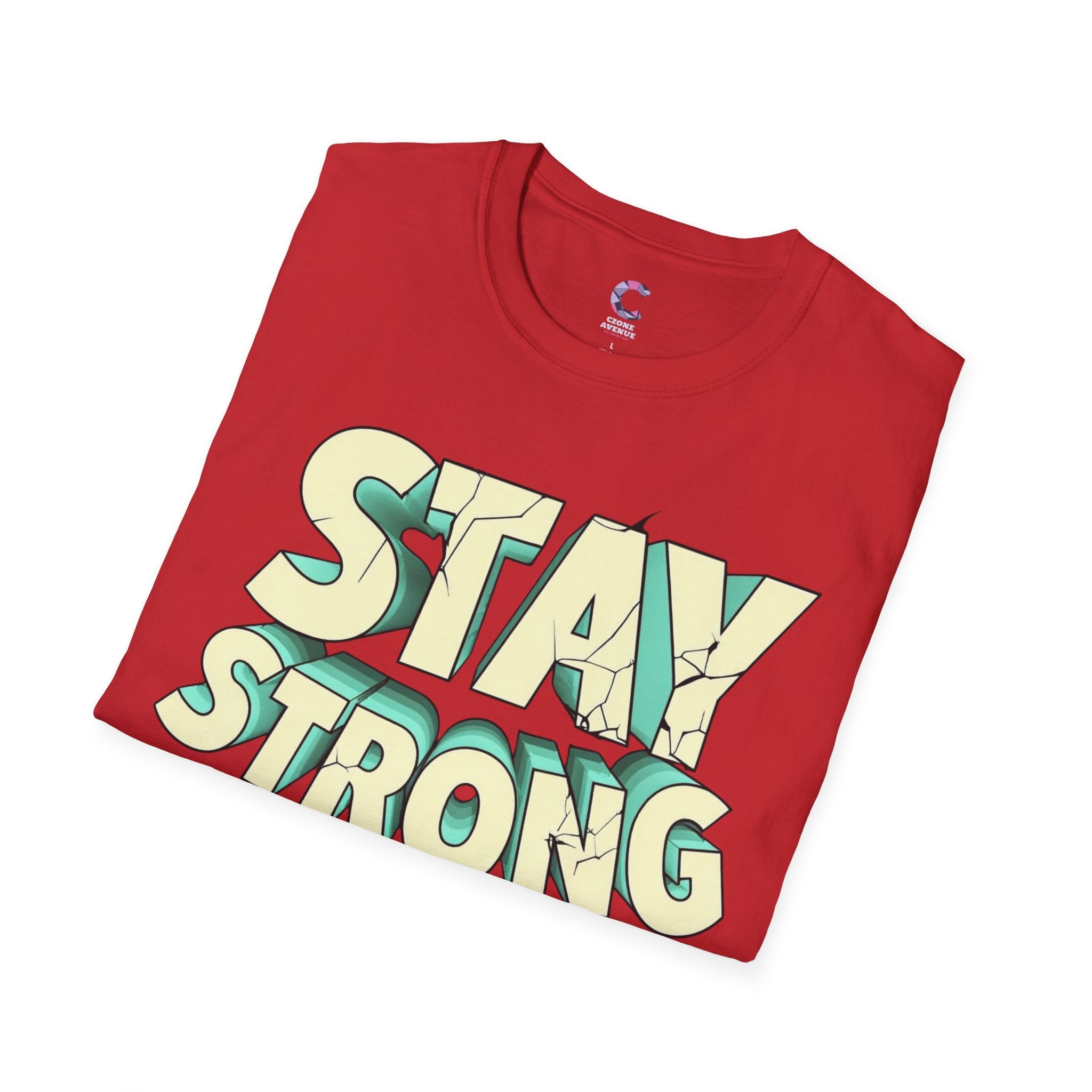 Stay Strong Soft style T-Shirt
