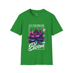 Let your dreams bloom Soft style T-Shirt
