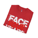Face your fears Soft style T-Shirt