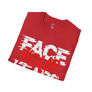Face your fears Soft style T-Shirt
