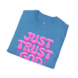 Just Trust God Soft style T-Shirt