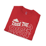 Take the risk or lose the chance Soft style T-Shirt