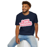 I am enough Soft style T-Shirt