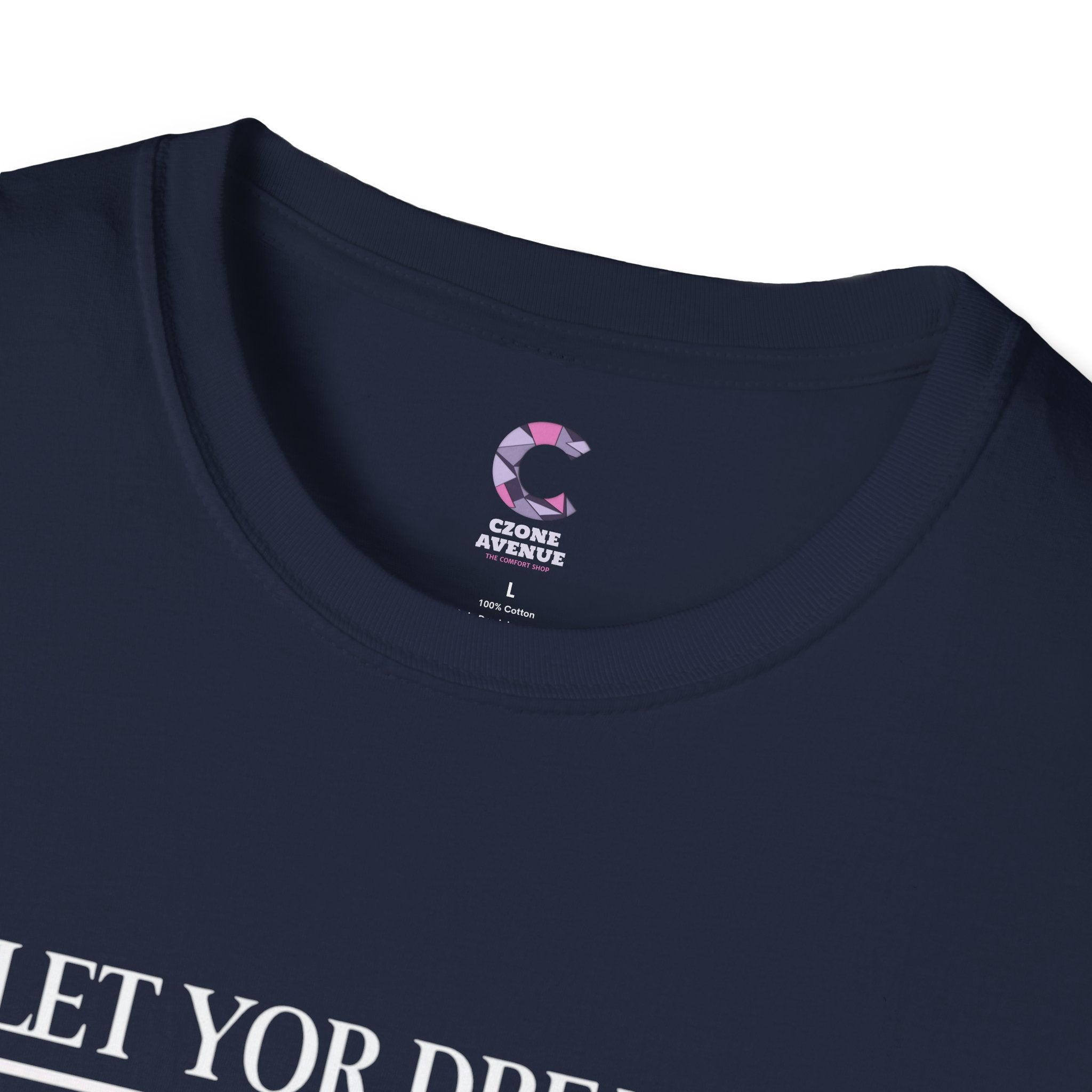 Let your dreams bloom Soft style T-Shirt