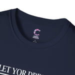 Let your dreams bloom Soft style T-Shirt