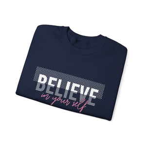 Believe in yourself Positive Words neutral Sweatshirt