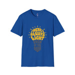 there's always light even in the dark positive vibes T-Shirt