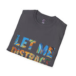 Let Me Distract You T-Shirt unisex soft style