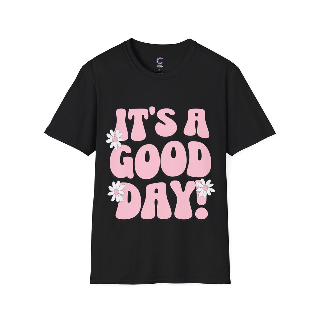 It's a good day! Soft style T-Shirt