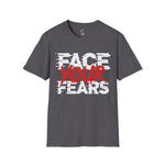 Face your fears Soft style T-Shirt