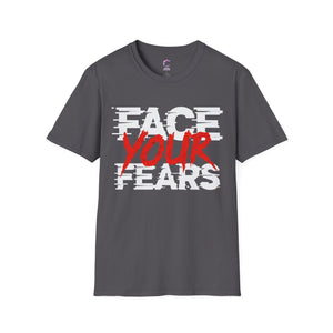 Face your fears Soft style T-Shirt