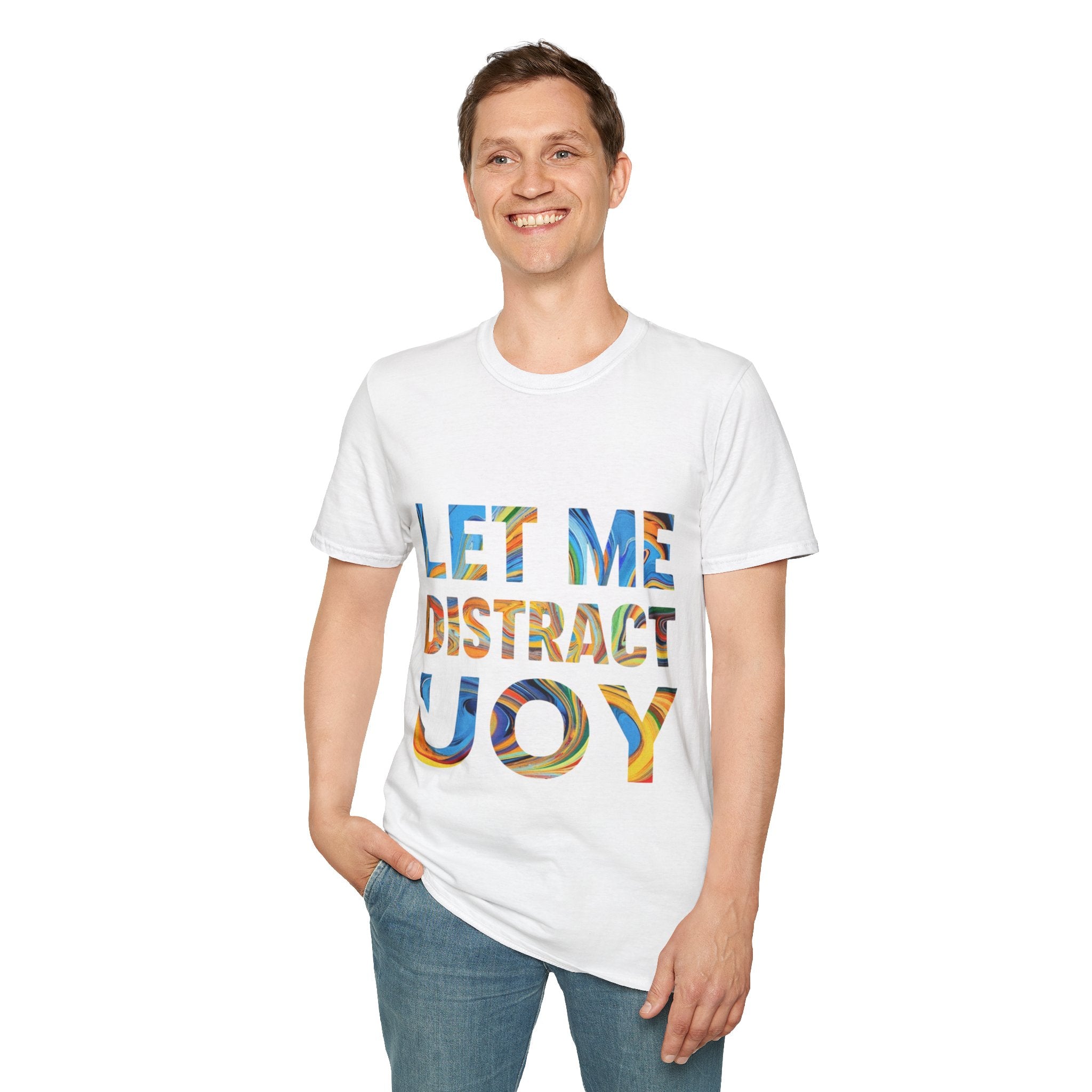 Let Me Distract You T-Shirt unisex soft style