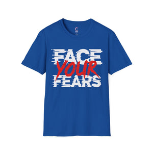 Face your fears Soft style T-Shirt