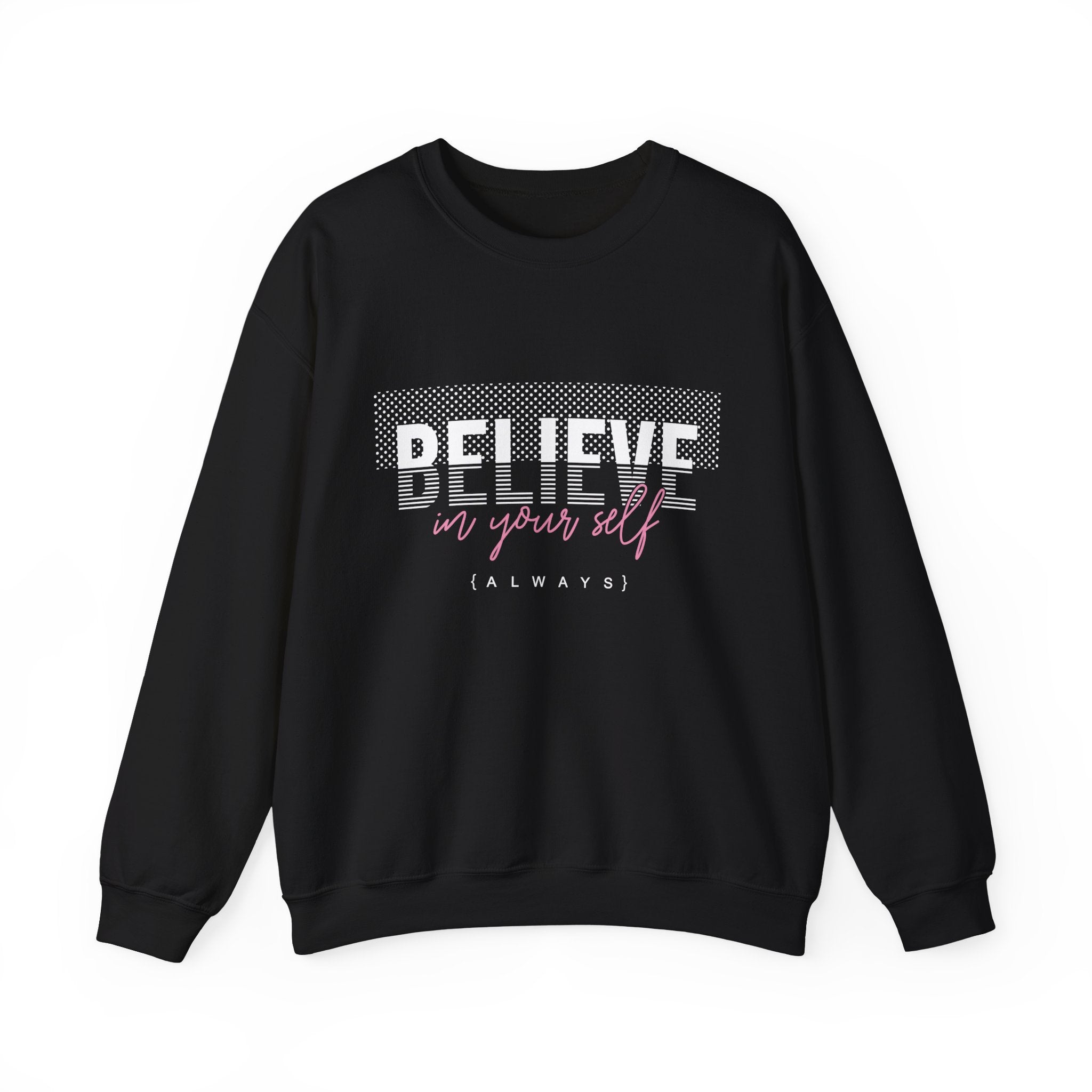 Believe in yourself Positive Words neutral Sweatshirt