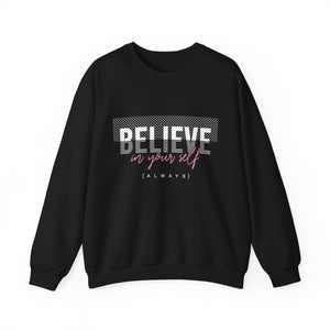 Believe in yourself Positive Words neutral Sweatshirt