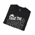 Take the risk or lose the chance Soft style T-Shirt