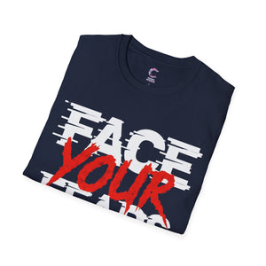 Face your fears Soft style T-Shirt