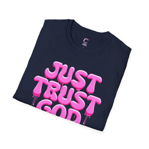 Just Trust God Soft style T-Shirt