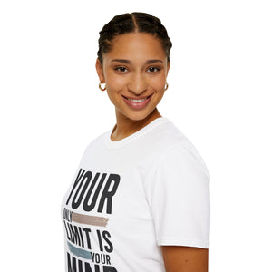 Your only Limit is your Mind Unisex T-Shirt