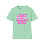 Just Trust God Soft style T-Shirt