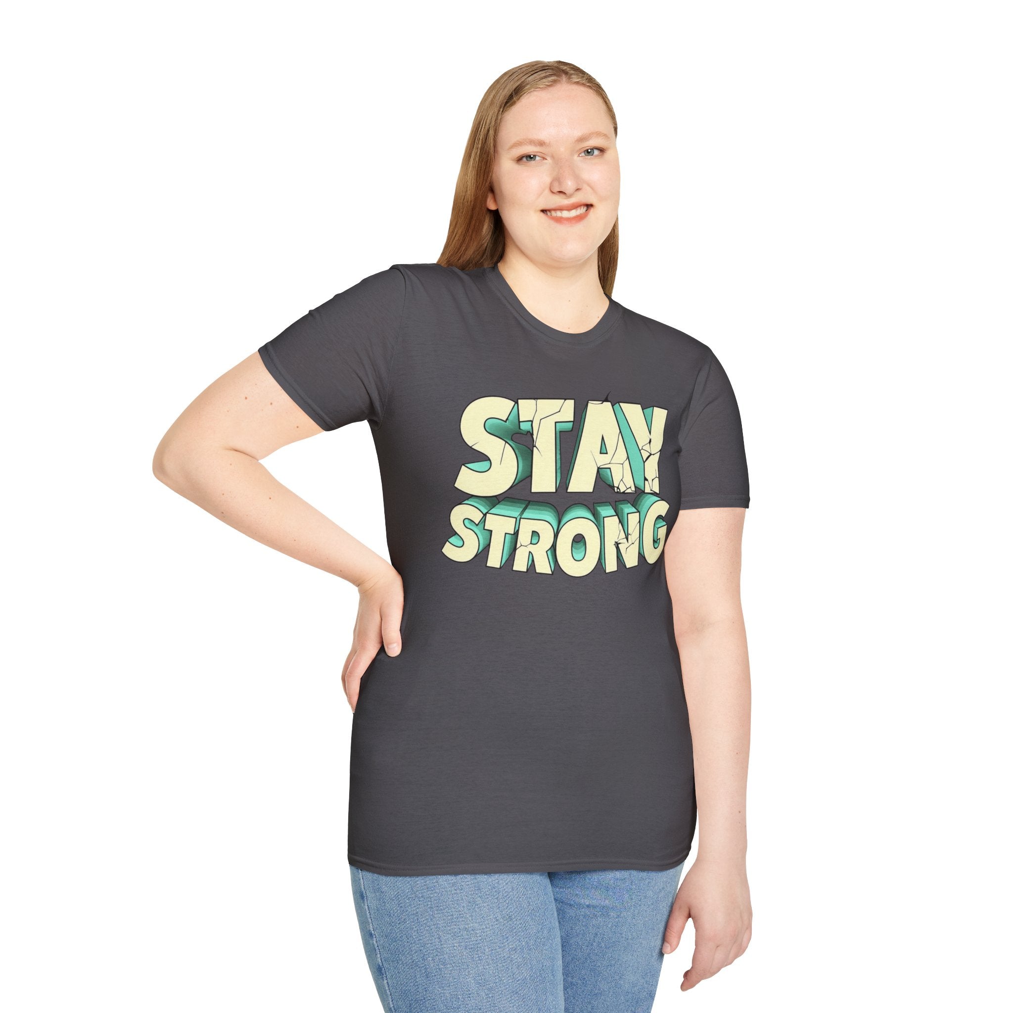 Stay Strong Soft style T-Shirt