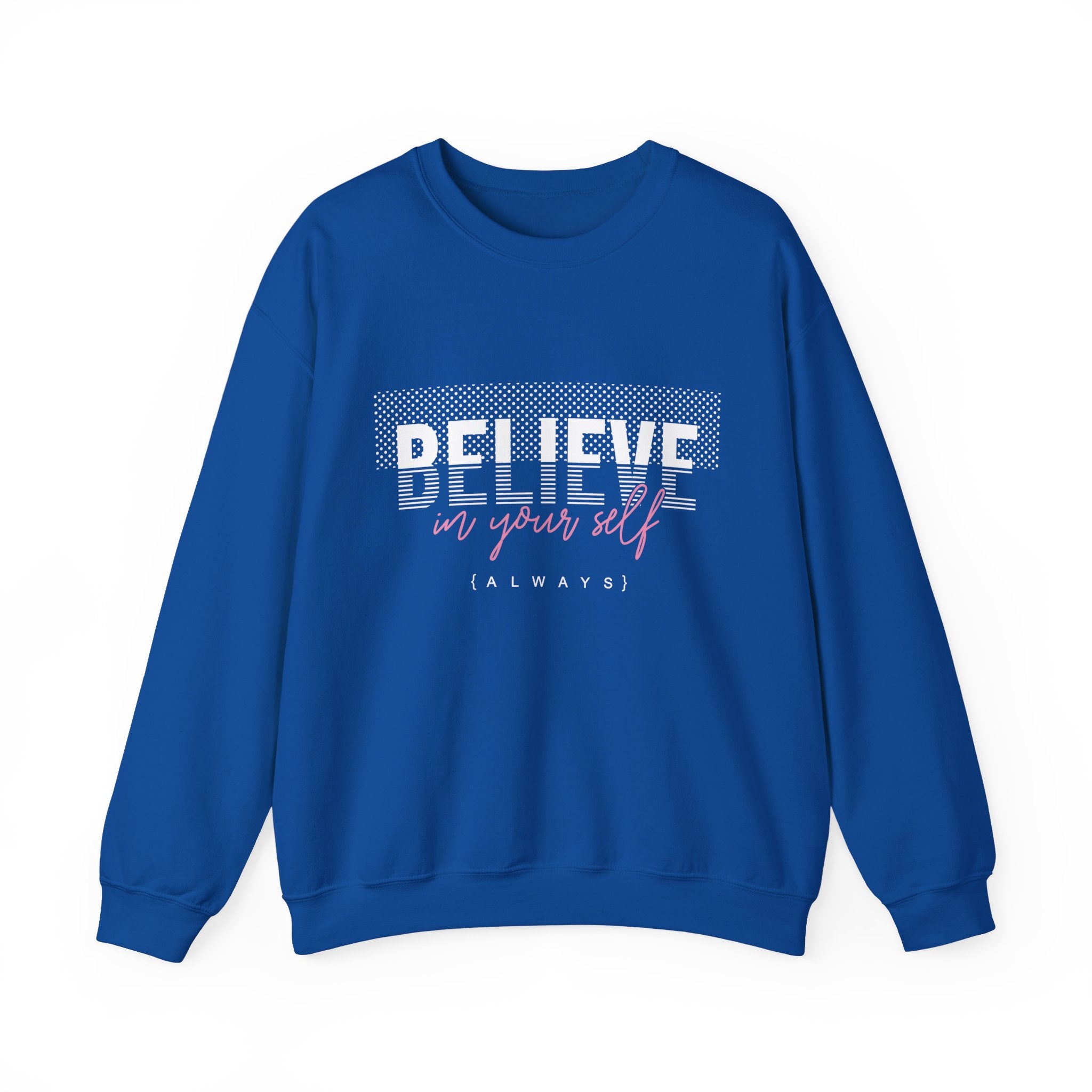 Believe in yourself Positive Words neutral Sweatshirt
