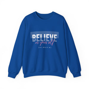 Believe in yourself Positive Words neutral Sweatshirt