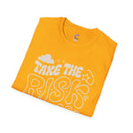 Take the risk or lose the chance Soft style T-Shirt
