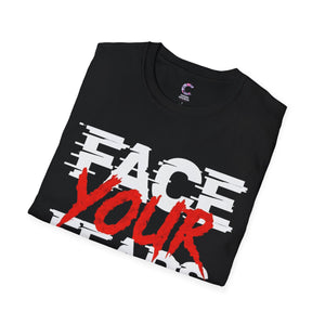 Face your fears Soft style T-Shirt