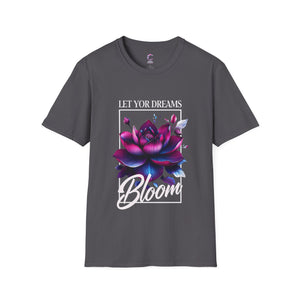 Let your dreams bloom Soft style T-Shirt
