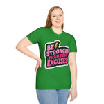 Be stronger than your excuses Soft style T-Shirt
