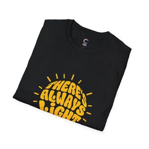 there's always light even in the dark positive vibes T-Shirt