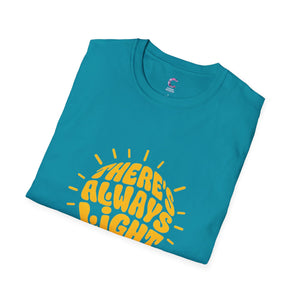 there's always light even in the dark positive vibes T-Shirt