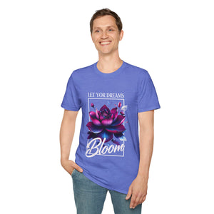 Let your dreams bloom Soft style T-Shirt