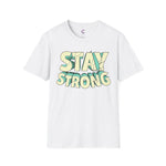 Stay Strong Soft style T-Shirt