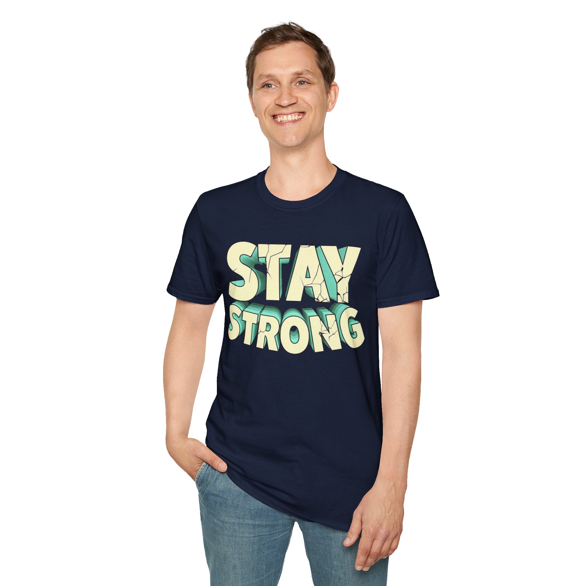 Stay Strong Soft style T-Shirt