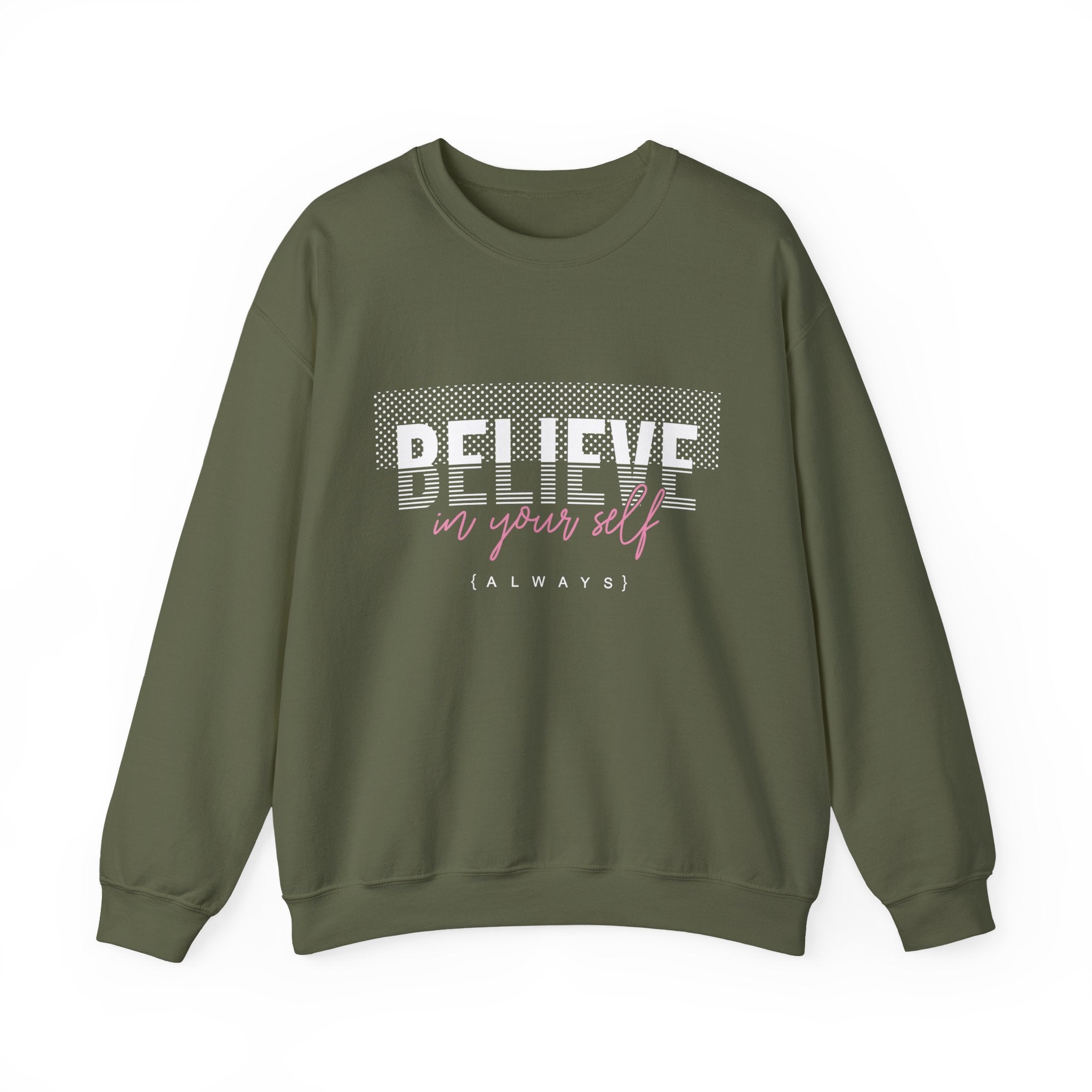 Believe in yourself Positive Words neutral Sweatshirt