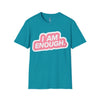 I am enough Soft style T-Shirt