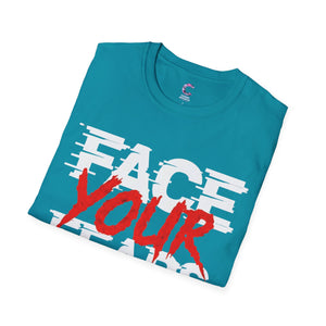 Face your fears Soft style T-Shirt