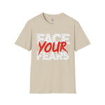 Face your fears Soft style T-Shirt