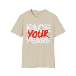 Face your fears Soft style T-Shirt