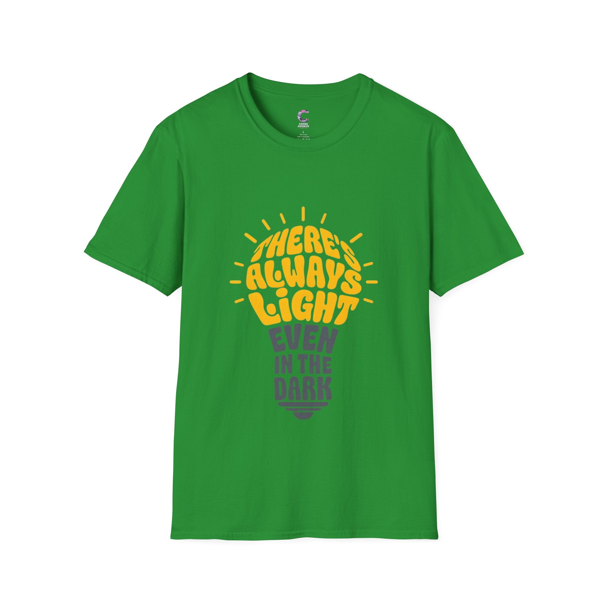 there's always light even in the dark positive vibes T-Shirt
