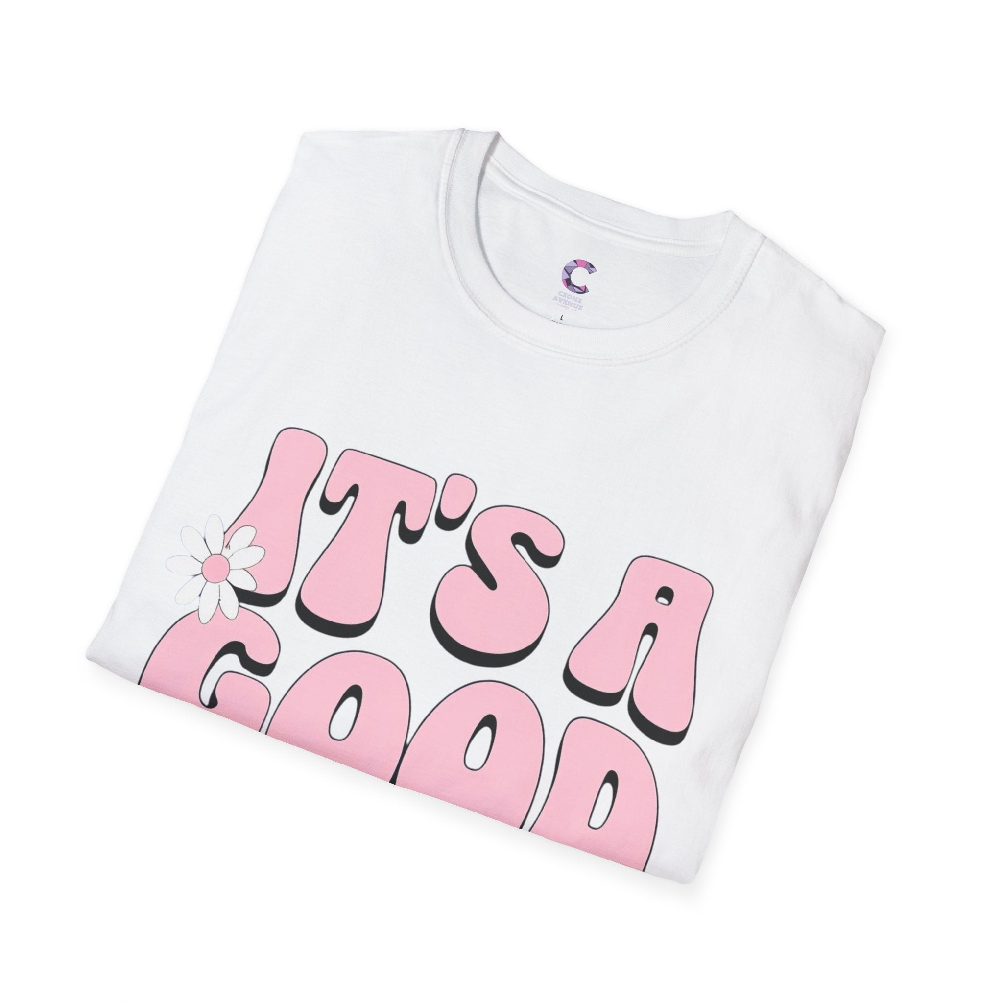 It's a good day! Soft style T-Shirt