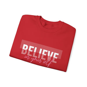 Believe in yourself Positive Words neutral Sweatshirt