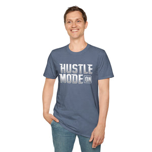 Hustle Mode On Soft style T-Shirt